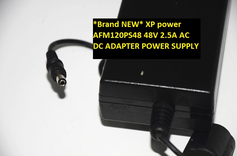 *Brand NEW* AC DC ADAPTER XP power 48V 5.5*2.5 2.5A AFM120PS48 POWER SUPPLY